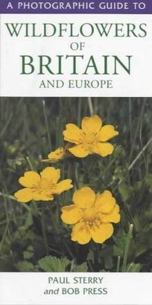 Photographic Guide to Wildflowers of Britian and Europe (Photographic Guides)