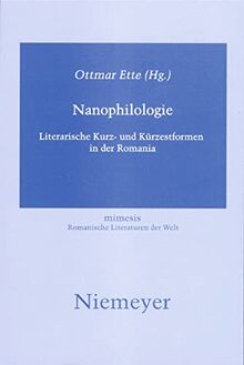 Nanophilologie: Literarische Kurz- und Kürzestformen in der Romania (mimesis, Band 47)