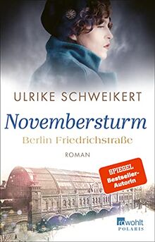 Berlin Friedrichstraße: Novembersturm (Friedrichstraßensaga, Band 1)