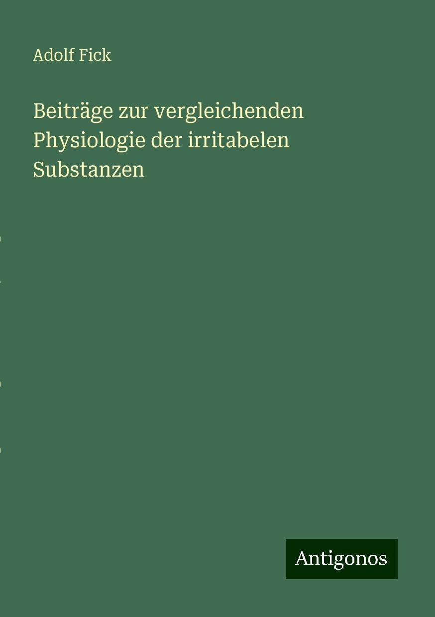 Beiträge zur vergleichenden Physiologie der irritabelen Substanzen