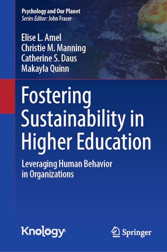 Fostering Sustainability in Higher Education: Leveraging Human Behavior in Organizations (Psychology and Our Planet)