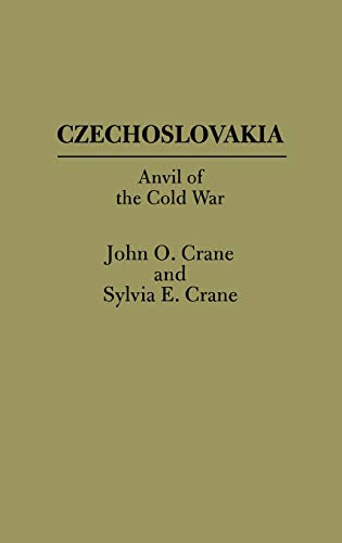Czechoslovakia: Anvil of the Cold War