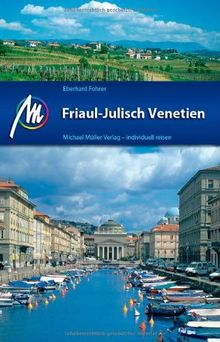 Friaul-Julisch Venetien: Reiseführer mit vielen praktischen Tipps