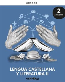 Lengua castellana y Literatura II 2º Bachillerato. Libro del estudiante. GENiOX PRO