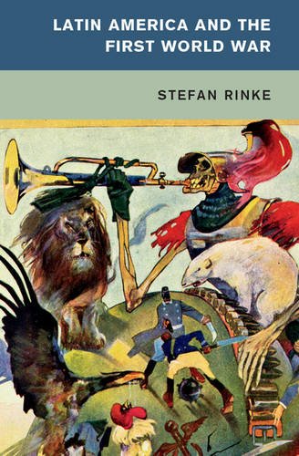 Latin America and the First World War (Global and International History)