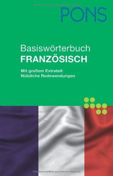 PONS Basiswörterbuch Französisch für unterwegs, Beruf und Alltag: Französisch-Deutsch / Deutsch-Französisch. Ca. 50.000 Stichwörter, mit großem Extrateil: Nützliche Redewendungen