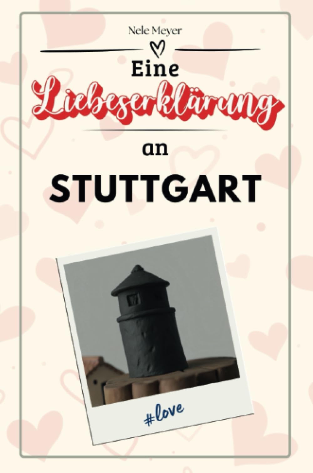 Eine Liebeserklärung an Stuttgart - Die große Hommage - das perfekte Geschenk für Weihnachten und Geburtstag und jeden Anlass