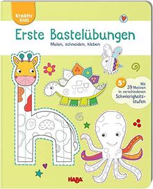 Erste Bastelübungen – Malen, schneiden, kleben (Kreativ Kids)