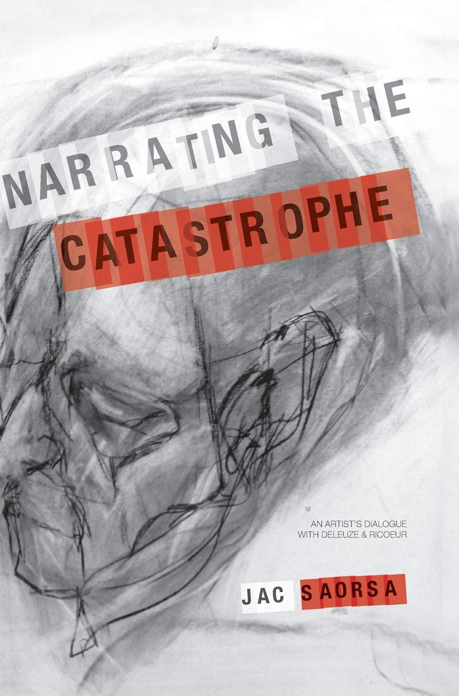 Narrating the Catastrophe: An Artist's Dialogue with Deleuze and Ricoeur