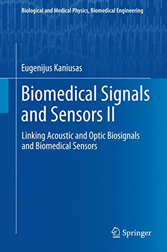 Biomedical Signals and Sensors II: Linking Acoustic and Optic Biosignals and Biomedical Sensors (Biological and Medical Physics, Biomedical Engineering)