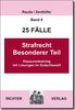 25 Fälle - Band 6 - Strafrecht Besonderer Teil: Klausurentraining mit Lösungen im Gutachtenstil