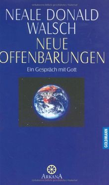 Gespräche mit Gott: Neue Offenbarungen. Ein Gespräch mit Gott
