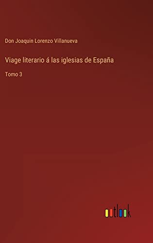 Viage literario á las iglesias de España: Tomo 3