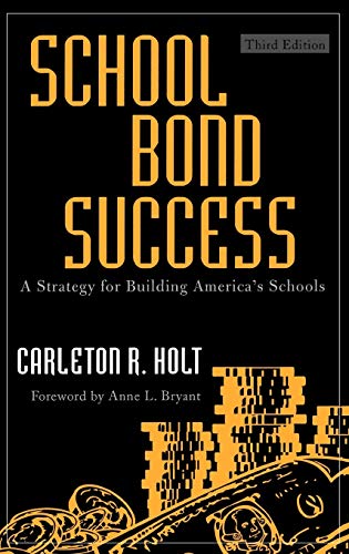 School Bond Success: A Strategy for Building America's Schools, Third Edition