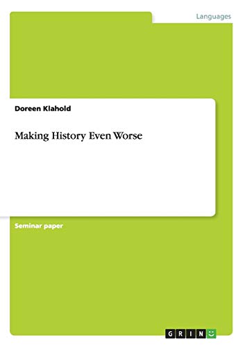 Making History Even Worse