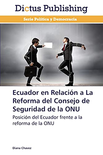 Ecuador en Relación a La Reforma del Consejo de Seguridad de la ONU: Posición del Ecuador frente a la reforma de la ONU