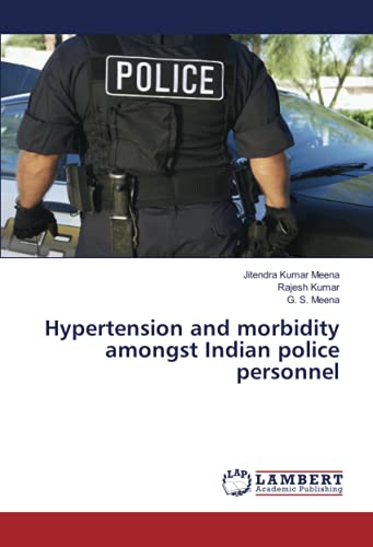 Hypertension and morbidity amongst Indian police personnel