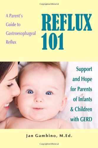 Reflux 101: A Parent's Guide to Gastroesophageal Reflux