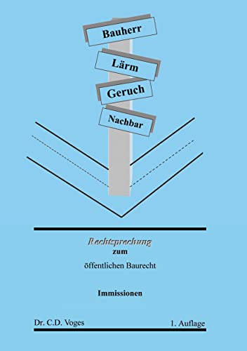 Rechtsprechung zum öffentlichen Baurecht: Immissionen
