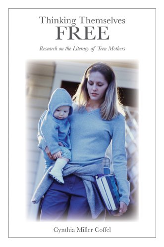 Thinking Themselves Free: Research on the Literacy of Teen Mothers (Counterpoints)