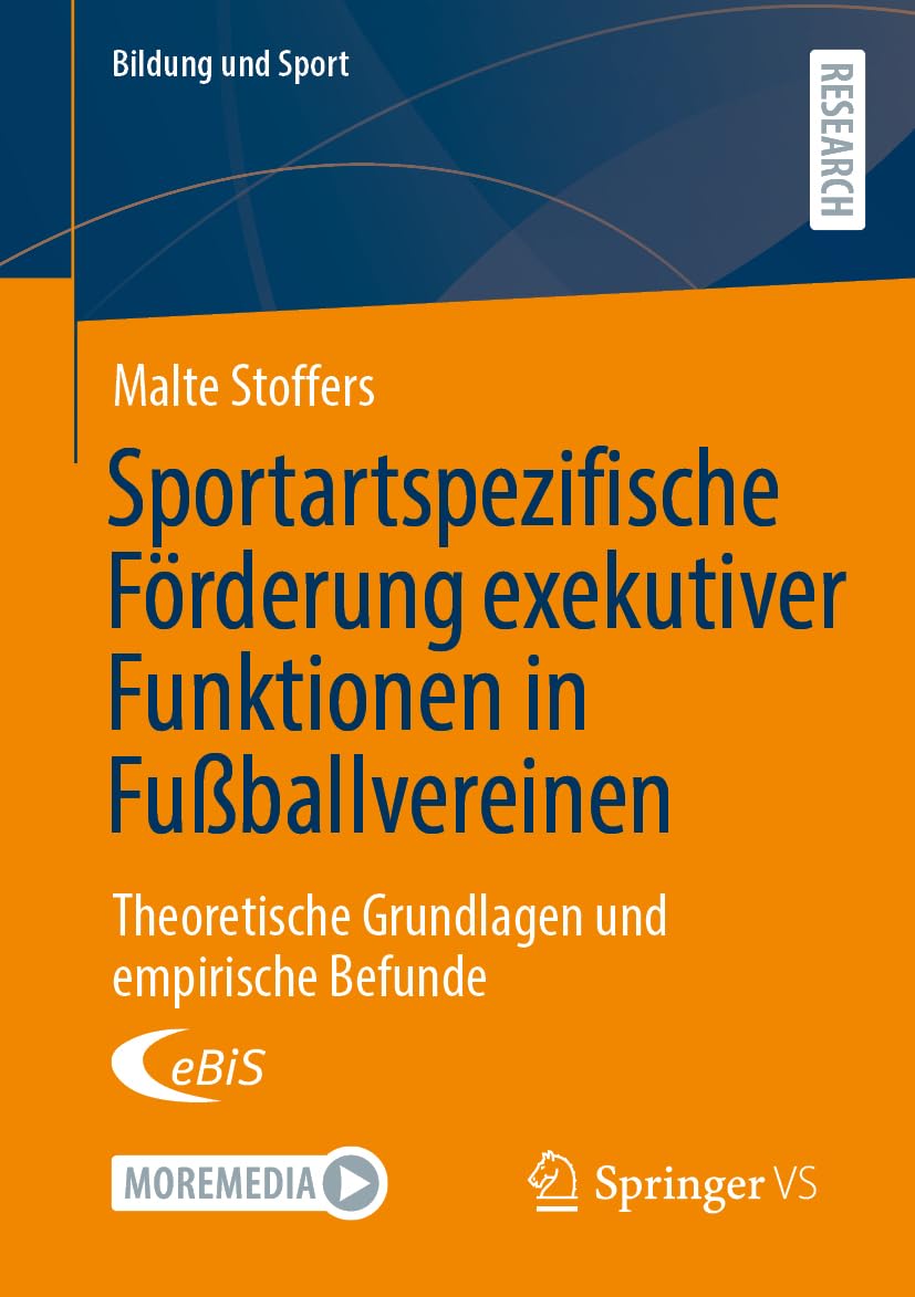 Sportartspezifische Förderung exekutiver Funktionen in Fußballvereinen: Theoretische Grundlagen und empirische Befunde (Bildung und Sport, 40, Band 40)