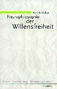 Neurophilosophie der Willensfreiheit: Von libertarischen Illusionen zum Konzept natürlicher Autonomie
