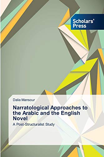 Narratological Approaches to the Arabic and the English Novel: A Post-Structuralist Study