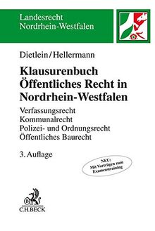 Klausurenbuch Öffentliches Recht in Nordrhein-Westfalen: Verfassungsrecht, Kommunalrecht, Polizei- und Ordnungsrecht, Öffentliches Baurecht (Landesrecht Nordrhein-Westfalen)