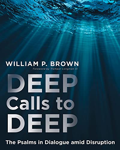 Deep Calls to Deep: The Psalms in Dialogue Amid Disruption