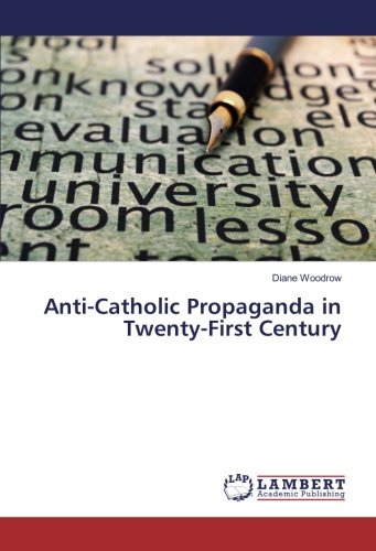 Anti-Catholic Propaganda in Twenty-First Century