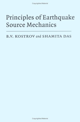 Principles of Earthquake Source Mechanics (Cambridge Monographs on Mechanics)