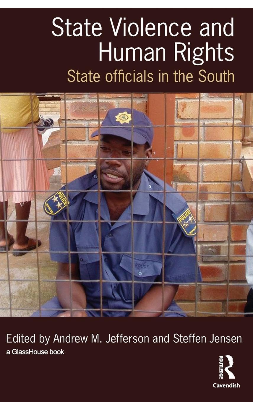 State Violence and Human Rights: State Officials in the South (Law, Development and Globalisation)