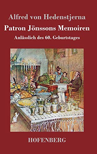 Patron Jönssons Memoiren: Anlässlich des 60. Geburtstages