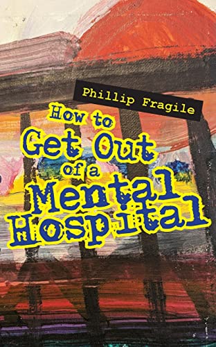 How to Get out of a Mental Hospital