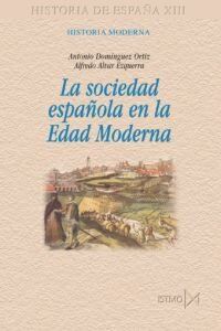 La sociedad española en la Edad Moderna (Fundamentos, Band 189)