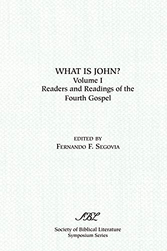 What is John? Readers and Readings in the Fourth Gospel, Vol. 1 (Symposium Series (Society of Biblical Literature), Band 3)