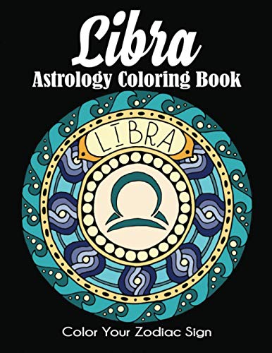 Libra Astrology Coloring Book: Color Your Zodiac Sign