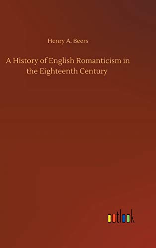 A History of English Romanticism in the Eighteenth Century