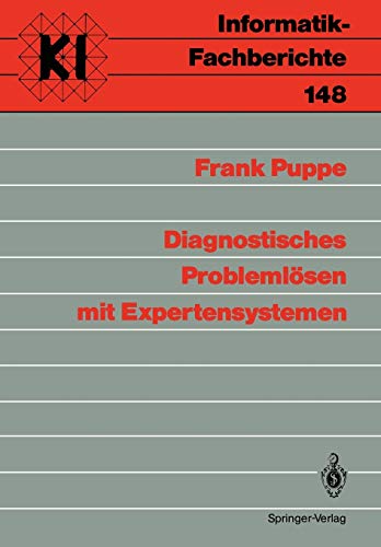 Diagnostisches Problemlösen mit Expertensystemen (Informatik-Fachberichte, 148, Band 148)
