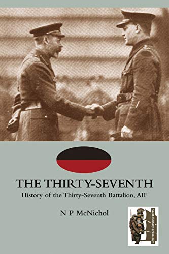 The Thirty-Seventh: History of the Thirty-Seventh Battalion, AIF