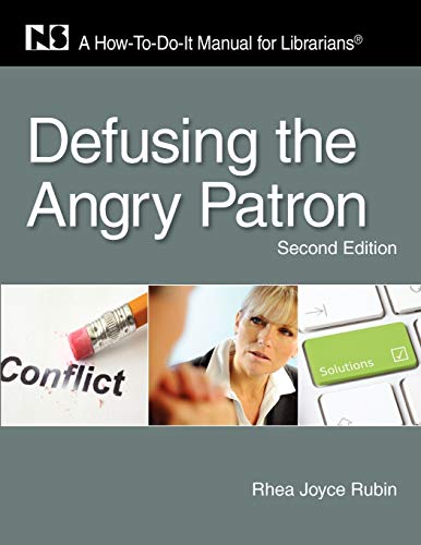 Defusing the Angry Patron: A How-to-Do-it Manual for Librarians (How-to-do-It Manuals, Band 177)