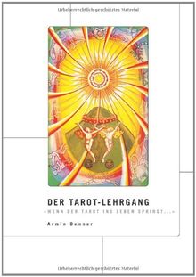 Der Tarot-Lehrgang: Wenn der Tarot ins Leben springt.