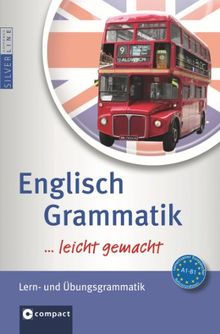 Englisch Grammatik ... leicht gemacht! Lern- & Übungsgrammatik. Compact SilverLine