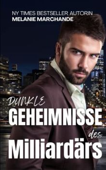 Dunkle Geheimnisse des Milliardärs (Heirate einen Milliardär, Band 2)