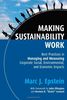 Making Sustainability Work: Best Practices in Managing and Measuring Corporate Social, Environmental and Economic Impacts (Business)