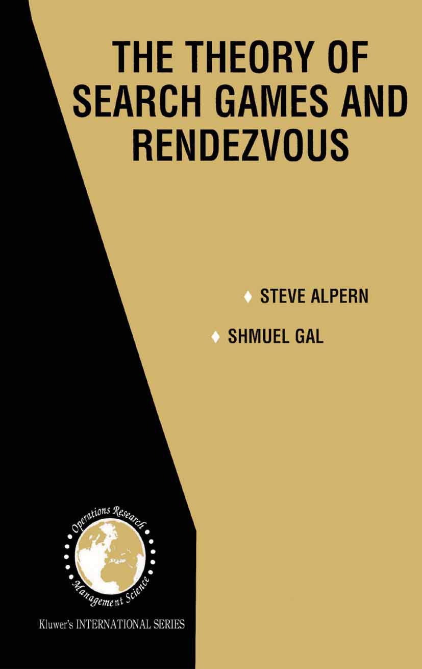 The Theory of Search Games and Rendezvous (International Series in Operations Research & Management Science, 55, Band 55)