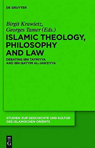 Islamic Theology, Philosophy and Law: Debating Ibn Taymiyya and Ibn Qayyim al-Jawziyya (Studien zur Geschichte und Kultur des islamischen Orients)