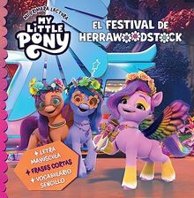 My Little Pony. Mi primera lectura - El festival de Herrawoodstock: Letra mayúscula, frases cortas y vocabulario sencillo (Cuentos infantiles)