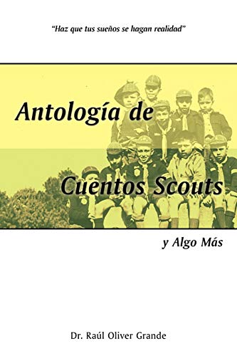 Antología de Cuentos Scouts: y Algo Más: Y Algo Mas