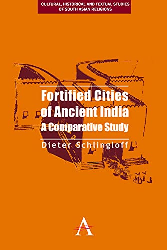 Fortified Cities of Ancient India: A Comparative Study (Anthem South Asian Studies, Band 2)